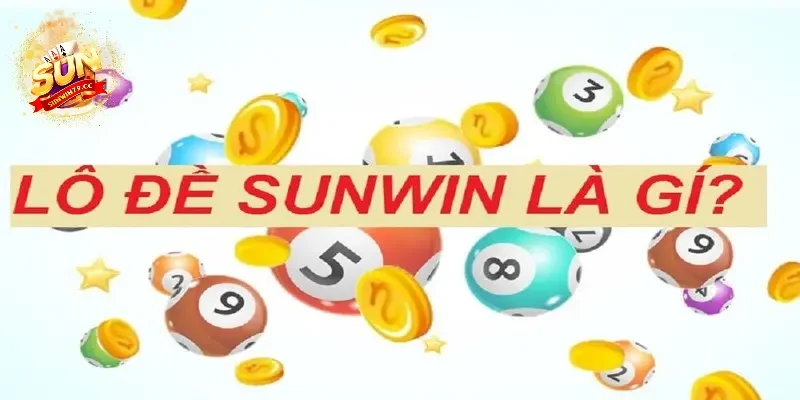 Đôi nét sơ lược về loại hình lô đề Sunwin